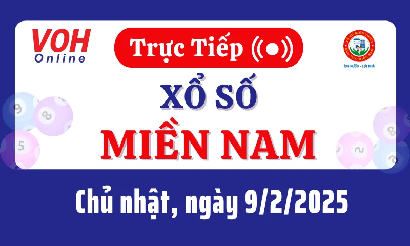 XSMN 9/2, Trực tiếp xổ số miền Nam chủ nhật ngày 9/2/2025