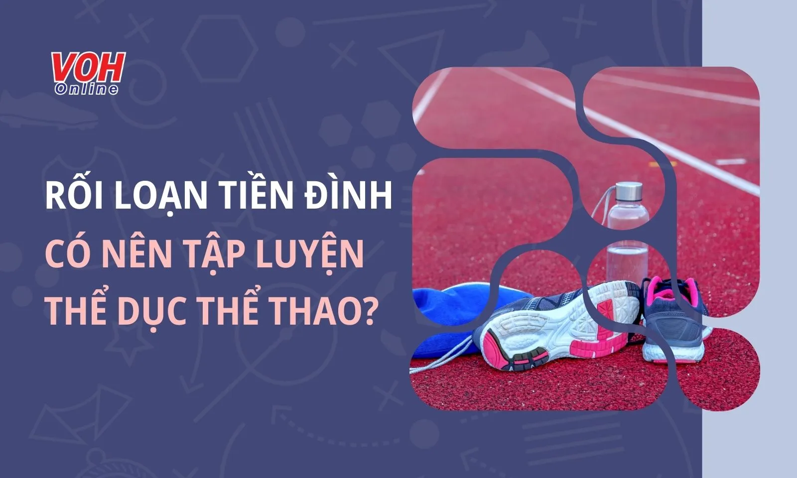 Bị rối loạn tiền đình có tập thể dục, chơi thể thao được không?