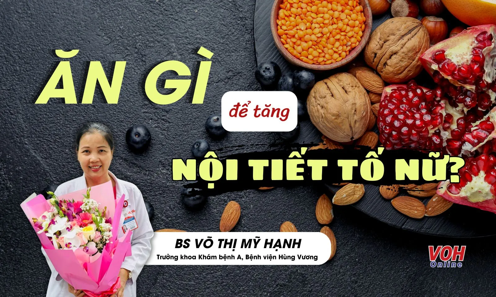 Ăn gì để tăng nội tiết tố nữ? Các thực phẩm bổ sung hiệu quả