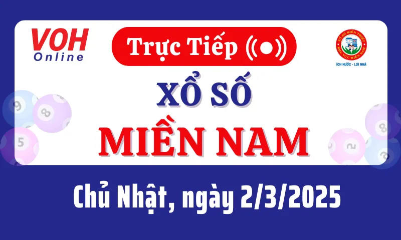 XSMN 2/3, Trực tiếp xổ số miền Nam chủ nhật ngày 2/3/2025