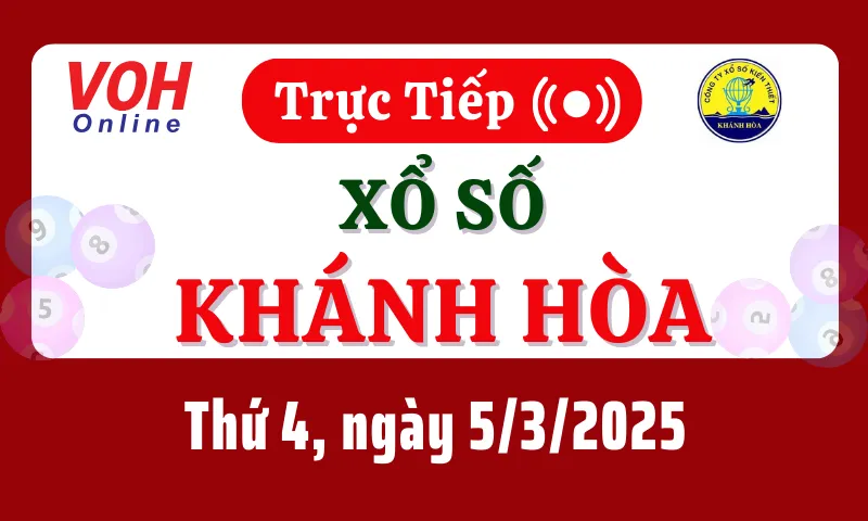 XSKH 5/3 - Kết quả xổ số Khánh Hòa hôm nay thứ 4 ngày 5/3/2025