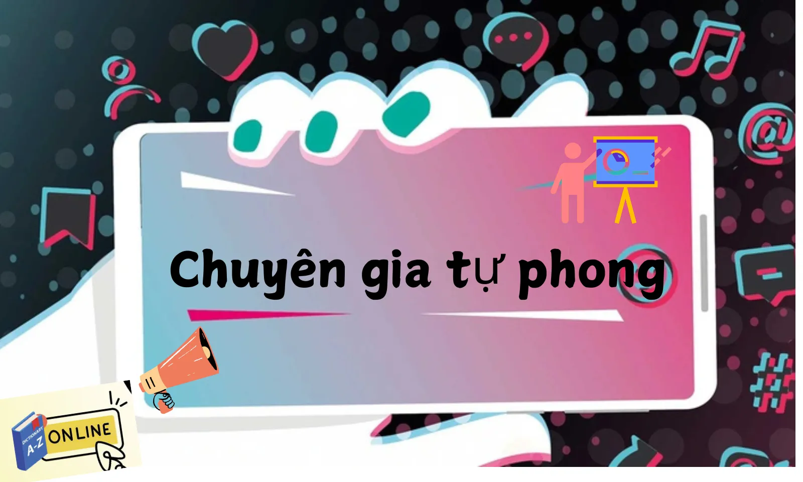 Từ điển số 11/3:Chuyên gia tự phong - Những kẻ nói giỏi hơn làm