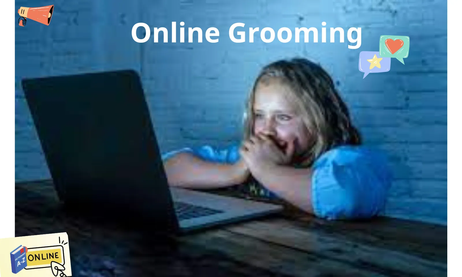 Từ điển số 14/3: Grooming – Khi mạng xã hội trở thành bẫy mật nguy hiểm