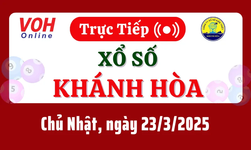 XSKH 23/3 - Kết quả xổ số Khánh Hòa hôm nay chủ nhật ngày 23/3/2025