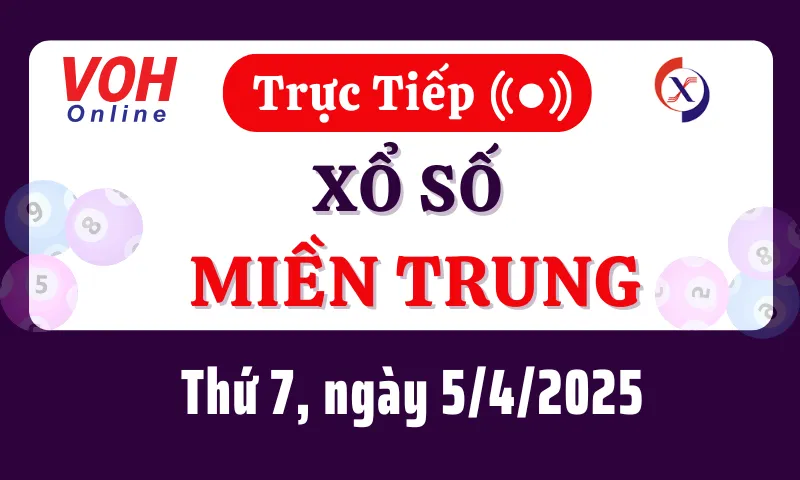 XSMT 5/4, Trực tiếp xổ số miền Trung thứ 7 ngày 5/4/2025