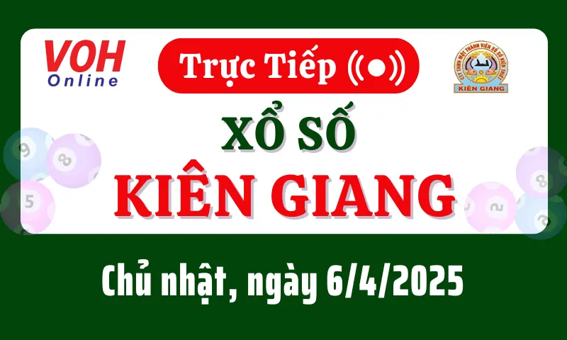 XSKG 6/4 - Kết quả xổ số Kiên Giang hôm nay chủ nhật ngày 6/4/2025