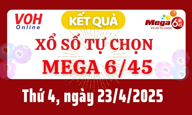 Vietlott MEGA 645 23/4 - Kết quả xổ số Vietlott hôm nay thứ 4 23/4/2025