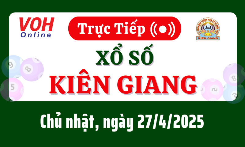 XSKG 27/4 - Kết quả xổ số Kiên Giang hôm nay chủ nhật ngày 27/4/2025