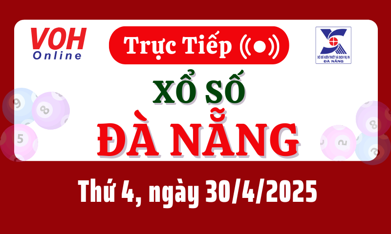 XSDNG 30/4 - Kết quả xổ số Đà Nẵng hôm nay thứ 4 ngày 30/4/2025