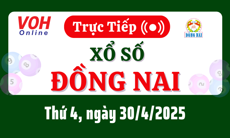 XSDN 30/4 - Kết quả xổ số Đồng Nai hôm nay thứ 4 ngày 30/4/2025