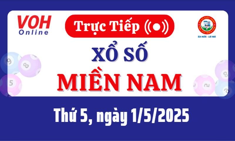 XSMN 1/5, Trực tiếp xổ số miền Nam thứ 5 ngày 1/5/2025