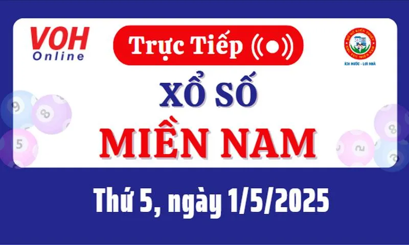 XSMN 1/5, Trực tiếp xổ số miền Nam thứ 5 ngày 1/5/2025