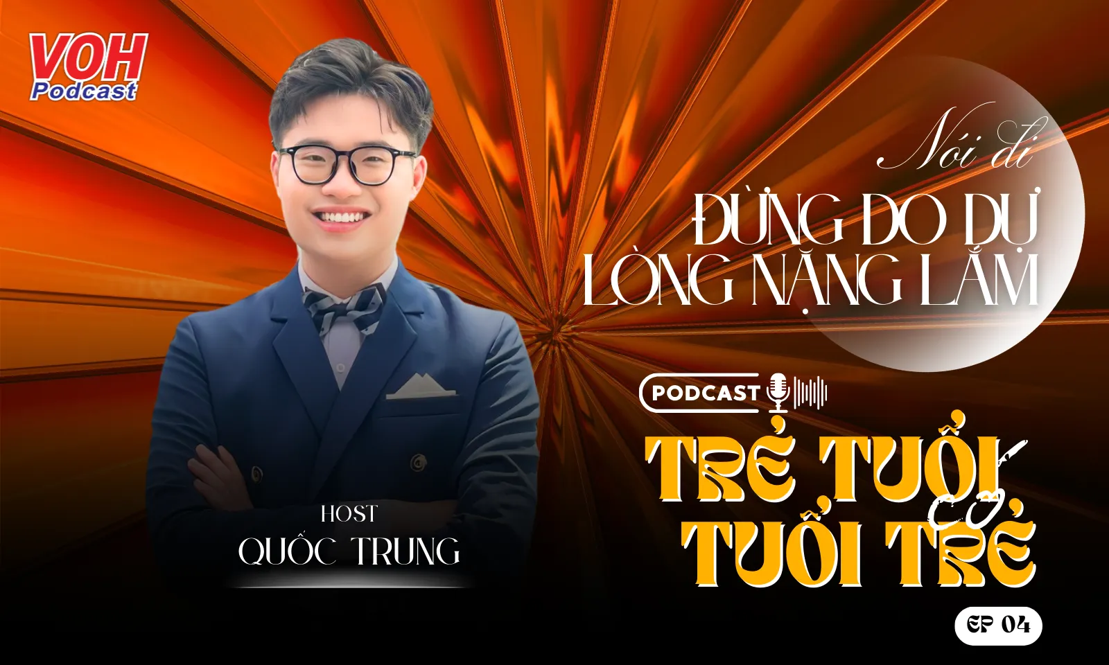 TTCTT #04 | Nói đi, đừng do dự, lòng nặng lắm!