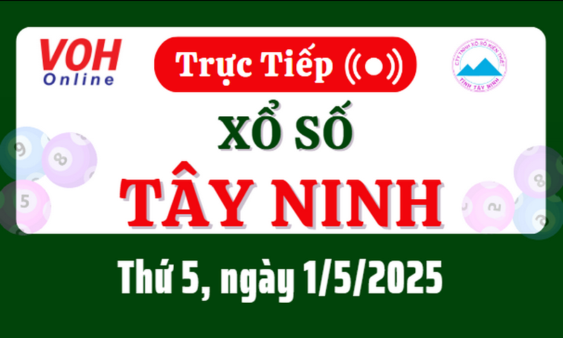 XSTN 1/5 - Kết quả xổ số Tây Ninh hôm nay thứ 5 ngày 1/5/2025