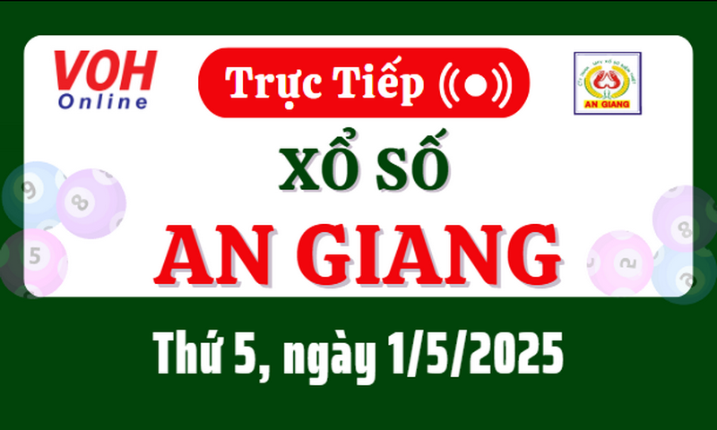 XSAG 1/5 - Kết quả xổ số An Giang hôm nay thứ 5 ngày 1/5/2025