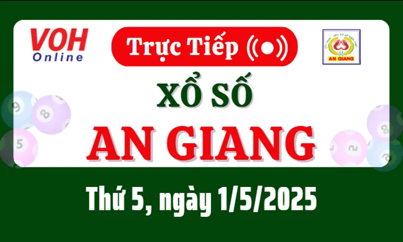 XSAG 1/5 - Kết quả xổ số An Giang hôm nay thứ 5 ngày 1/5/2025