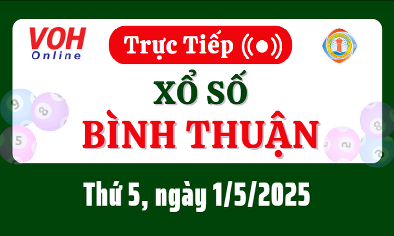 XSBTH 1/5 - Kết quả xổ số Bình Thuận hôm nay thứ 5 ngày 1/5/2025