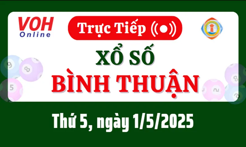 XSBTH 1/5 - Kết quả xổ số Bình Thuận hôm nay thứ 5 ngày 1/5/2025