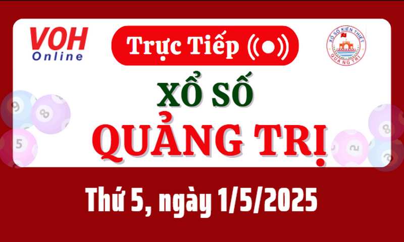 XSQT 1/5 - Kết quả xổ số Quảng Trị hôm nay thứ 5 ngày 1/5/2025