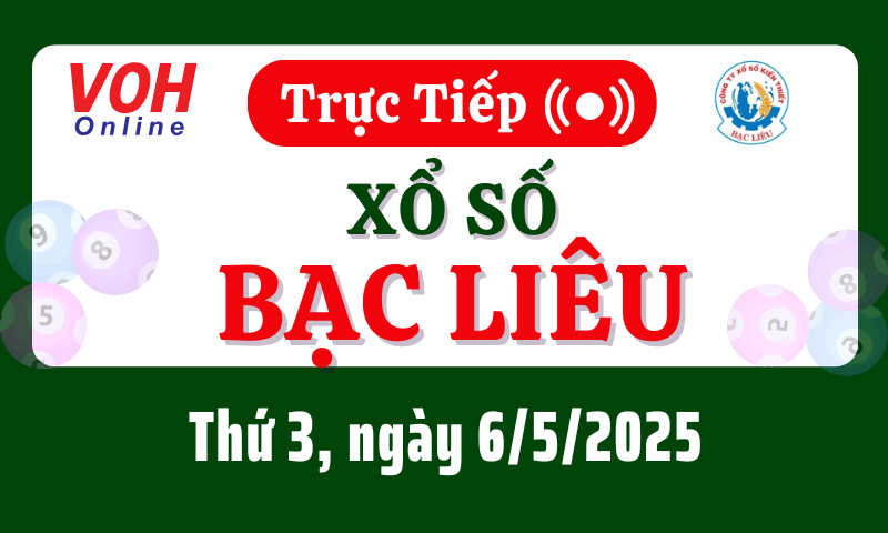 XSBL 6/5 - Kết quả xổ số Bạc Liêu hôm nay thứ 3 ngày 6/5/2025