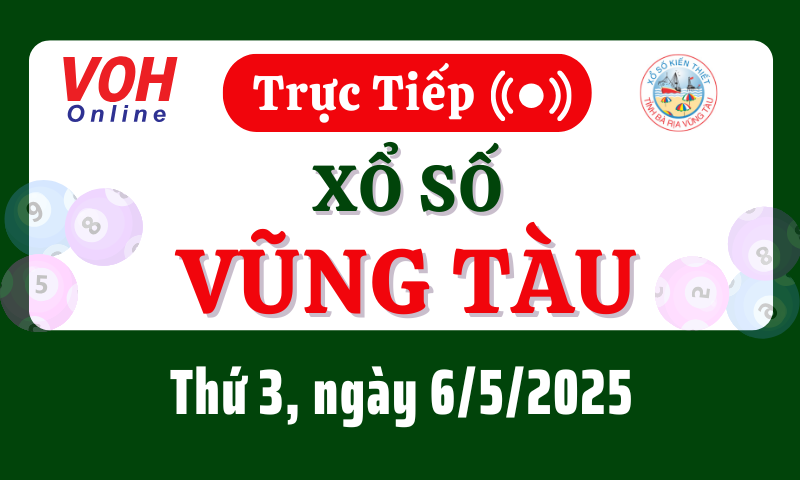 XSVT 6/5 - Kết quả xổ số Vũng Tàu hôm nay thứ 3 ngày 6/5/2025
