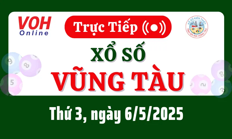XSVT 6/5 - Kết quả xổ số Vũng Tàu hôm nay thứ 3 ngày 6/5/2025