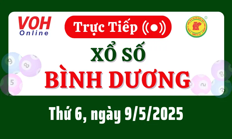 XSBD 9/5 - Kết quả xổ số Bình Dương hôm nay thứ 6 ngày 9/5/2025