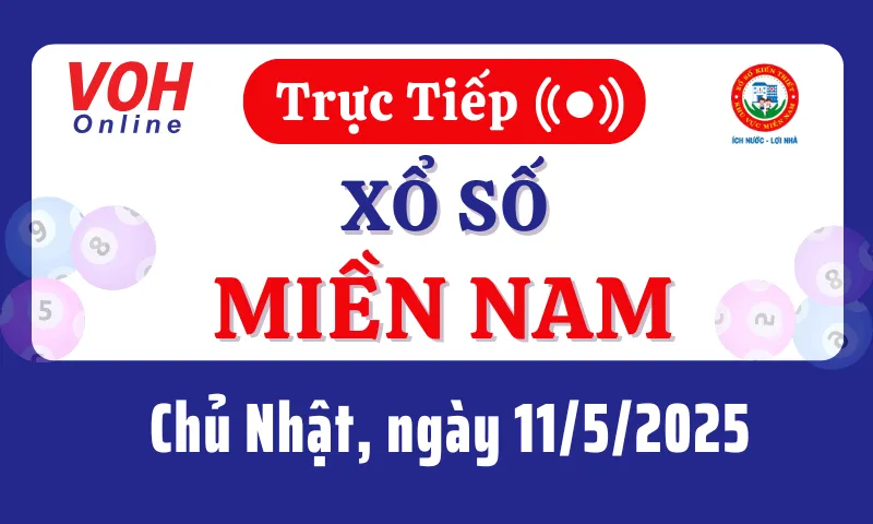 XSMN 11/5, Trực tiếp xổ số miền Nam chủ nhật ngày 11/5/2025