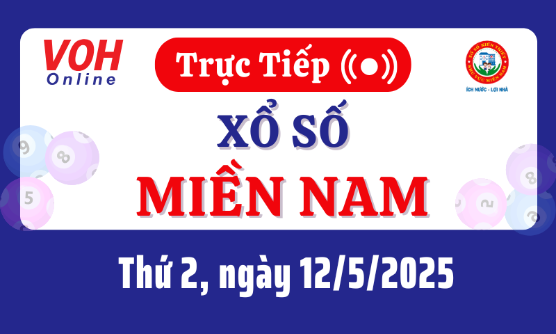 XSMN 12/5, Trực tiếp xổ số miền Nam thứ 2 ngày 12/5/2025