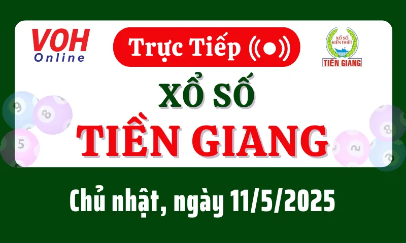 XSTG 11/5 - Kết quả xổ số Tiền Giang hôm nay chủ nhật ngày 11/5/2025
