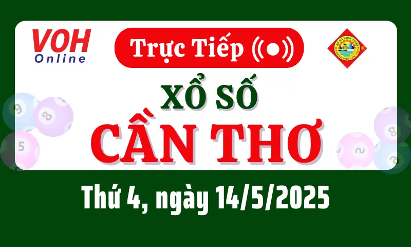 XSCT 14/5 - Kết quả xổ số Cần Thơ hôm nay thứ 4 ngày 14/5/2025