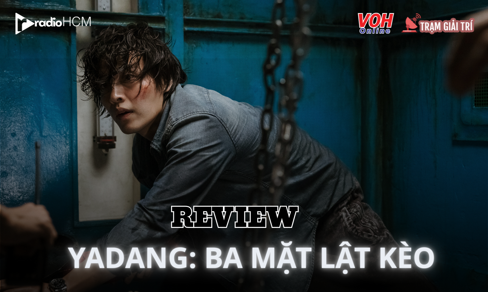Review Yadang: Ba Mặt Lật Kèo - Vũ trụ phản diện lên ngôi và sự lột xác của Kang Ha Neul