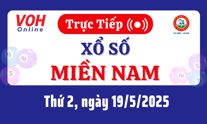 XSMN 19/5, Trực tiếp xổ số miền Nam thứ 2 ngày 19/5/2025