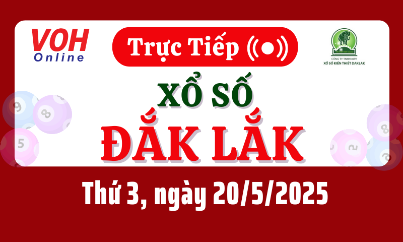 XSDLK 20/5 - Kết quả xổ số Đắk Lắk hôm nay thứ 3 ngày 20/5/2025