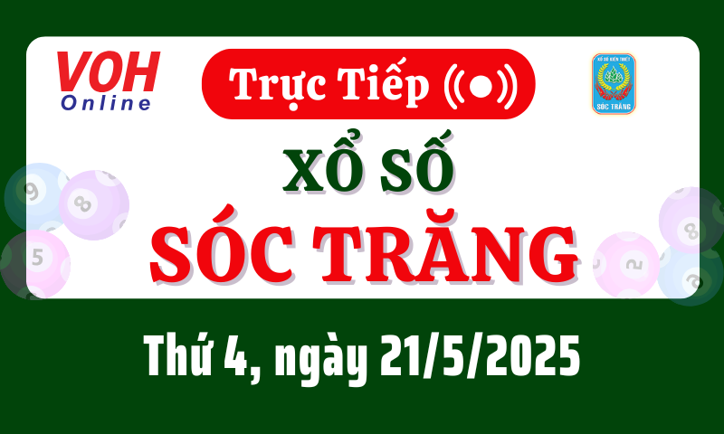 XSST 21/5 - Kết quả xổ số Sóc Trăng hôm nay thứ 4 ngày 21/5/2025