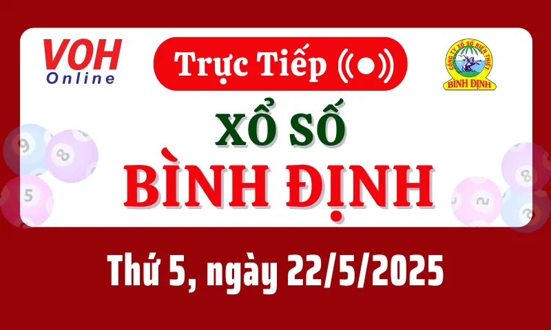 XSBDI 22/5 - Kết quả xổ số Bình Định hôm nay thứ 5 ngày 22/5/2025