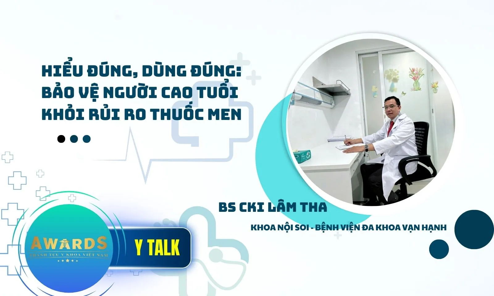 Hiểu đúng, dùng đúng: Bảo vệ người cao tuổi khỏi rủi ro thuốc men