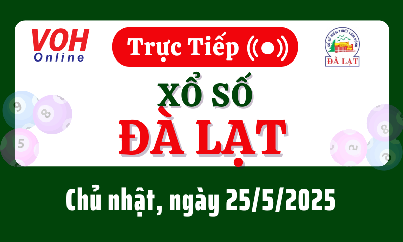 XSDL 25/5 - Kết quả xổ số Đà Lạt hôm nay chủ nhật ngày 25/5/2025