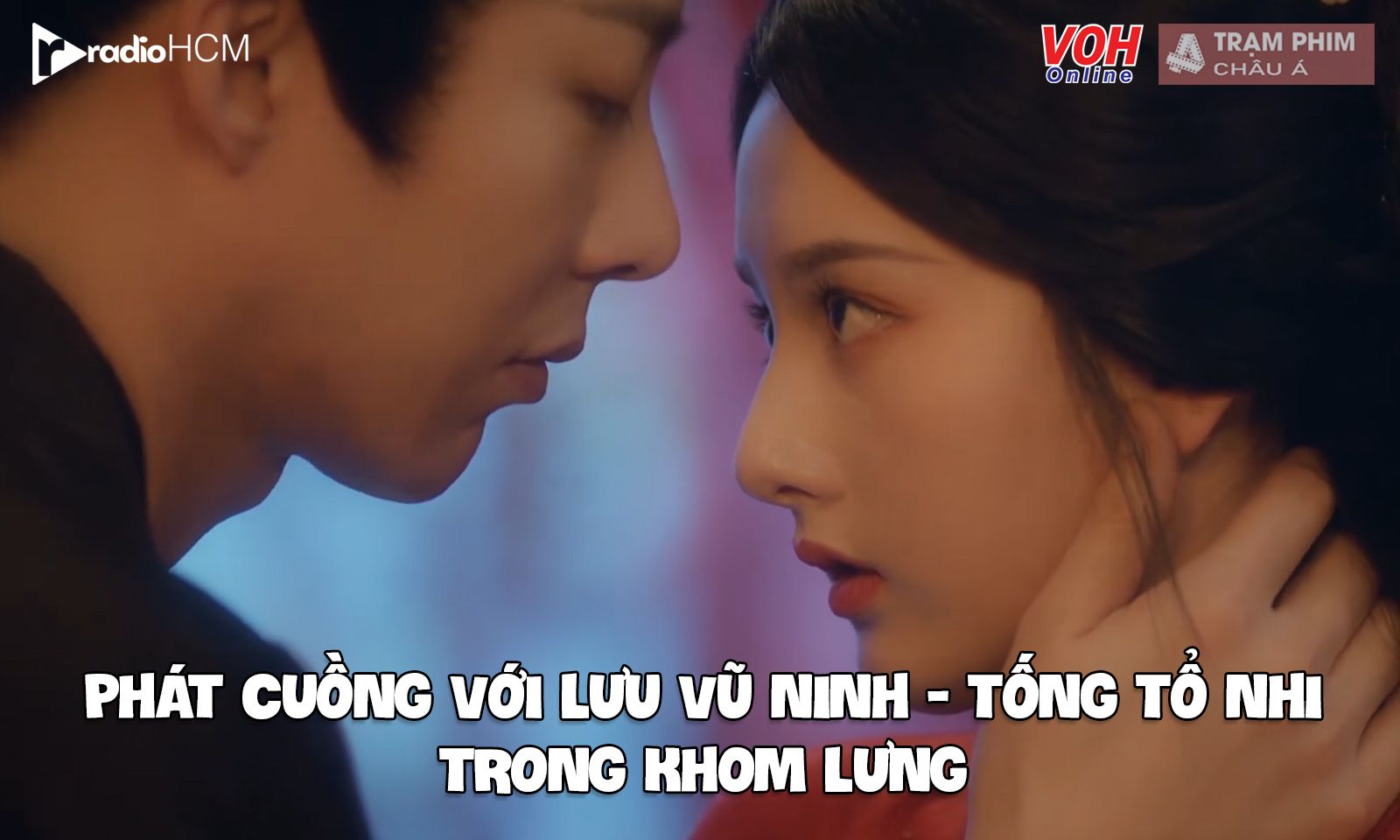 Khom Lưng: Tống Tổ Nhi và Lưu Vũ Ninh đã làm gì để fan phát cuồng?