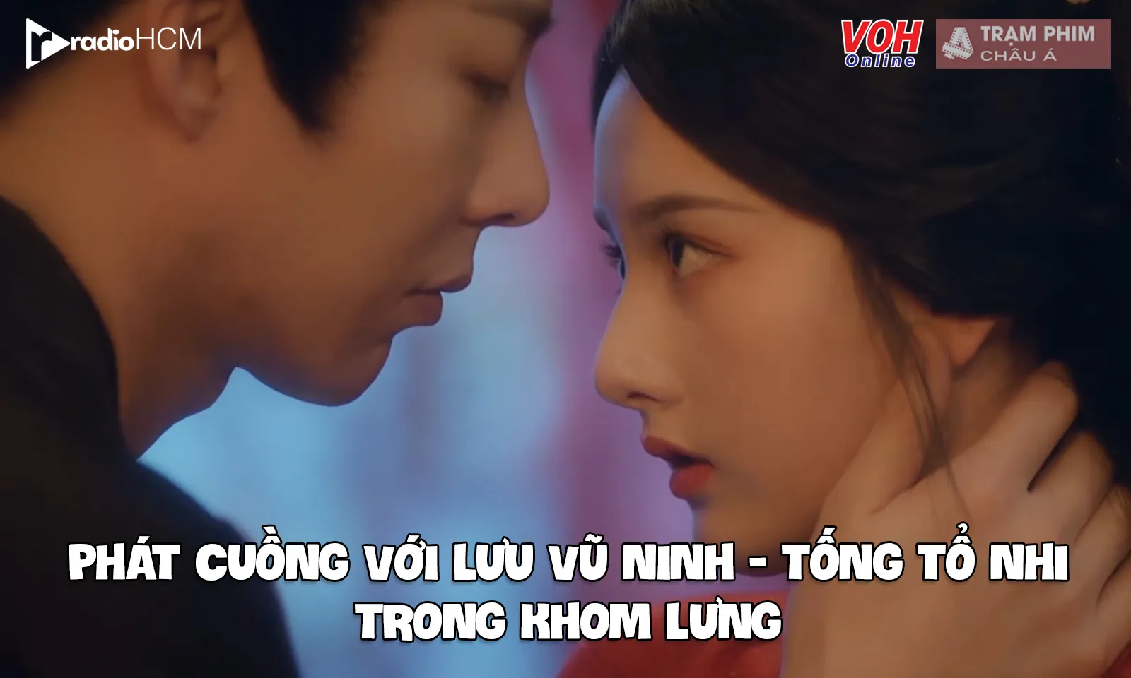 Khom Lưng: Tống Tổ Nhi và Lưu Vũ Ninh đã làm gì để fan phát cuồng?