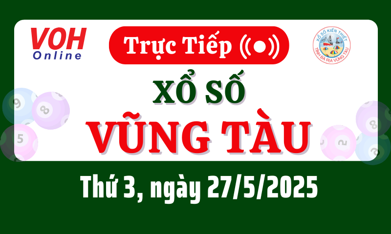 XSVT 27/5 - Kết quả xổ số Vũng Tàu hôm nay thứ 3 ngày 27/5/2025