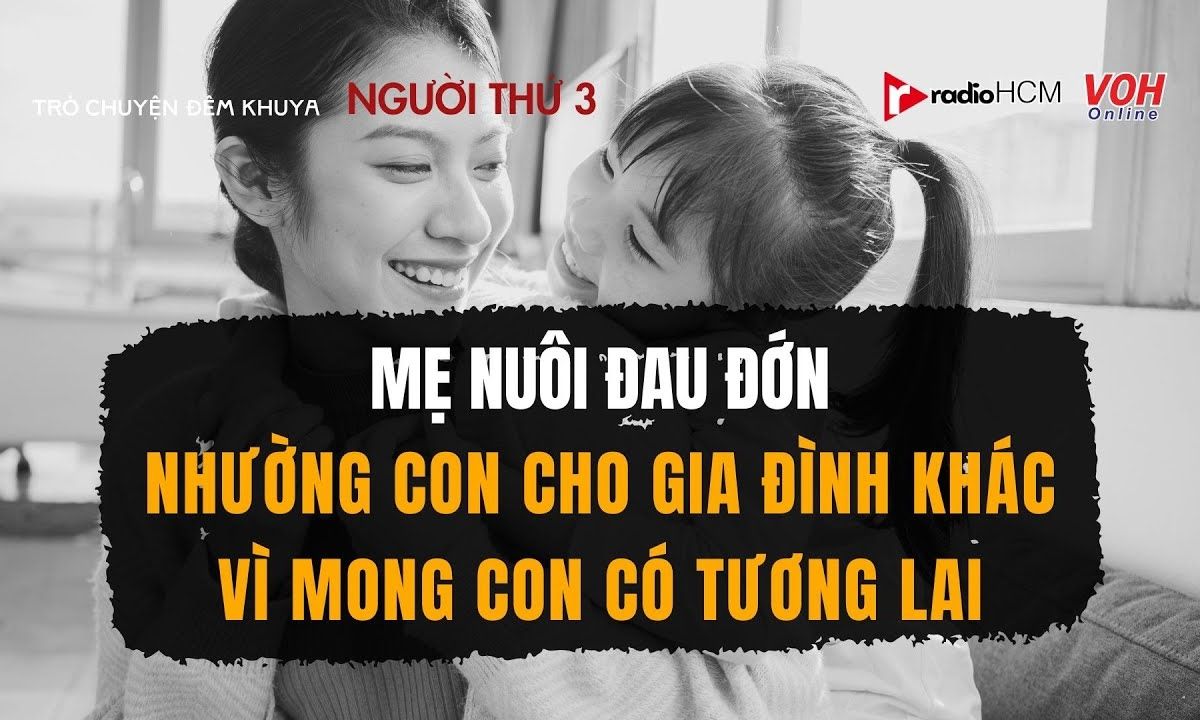 Mong con tốt đẹp, người mẹ nuôi nuốt nước mắt buông tay