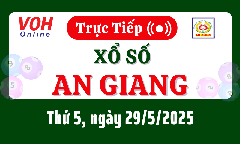 XSAG 29/5 - Kết quả xổ số An Giang hôm nay thứ 5 ngày 29/5/2025