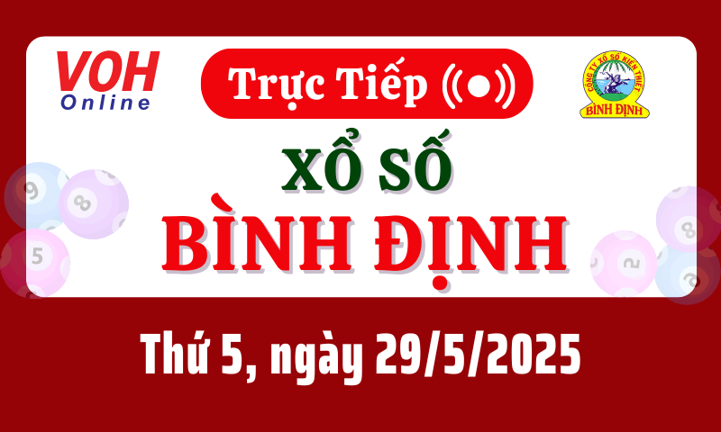 XSBDI 29/5 - Kết quả xổ số Bình Định hôm nay thứ 5 ngày 29/5/2025