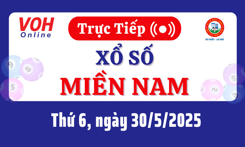 XSMN 30/5, Trực tiếp xổ số miền Nam thứ 6 ngày 30/5/2025