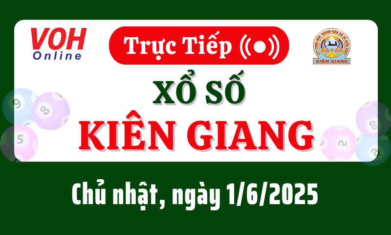 XSKG 1/6 - Kết quả xổ số Kiên Giang hôm nay chủ nhật ngày 1/6/2025