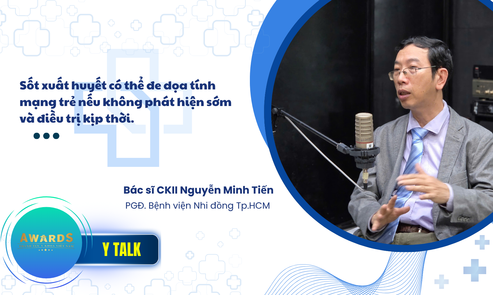 BS Nguyễn Minh Tiến: Điều trị sốc sốt xuất huyết, phải đi trước diễn tiến bệnh một bước