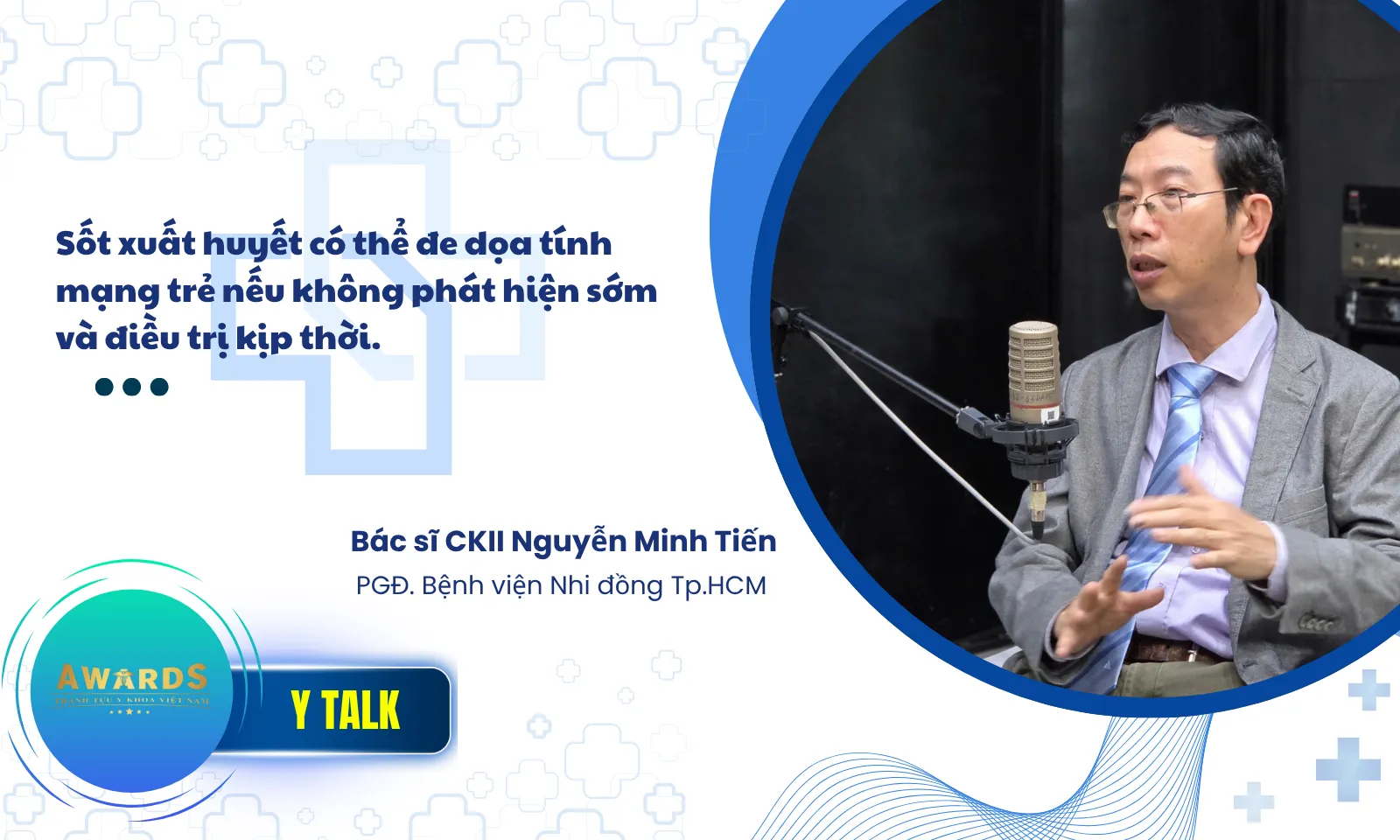 BS Nguyễn Minh Tiến: Điều trị sốc sốt xuất huyết, phải đi trước diễn tiến bệnh một bước