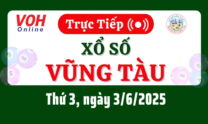 XSVT 3/6 - Kết quả xổ số Vũng Tàu hôm nay thứ 3 ngày 3/6/2025