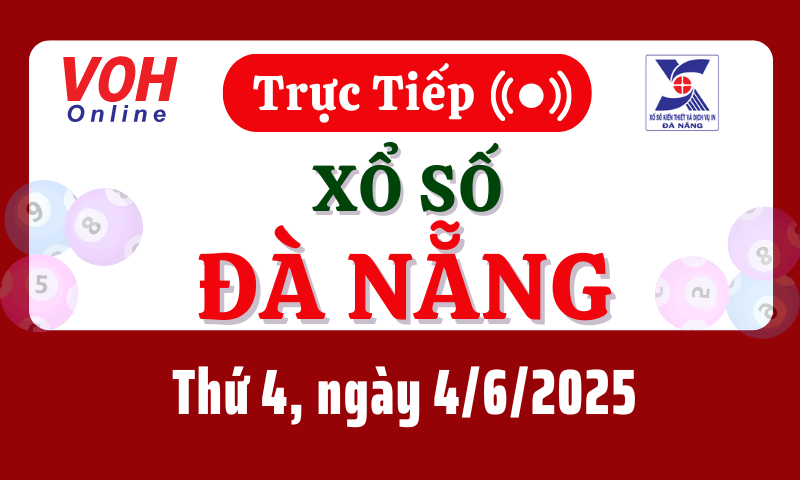 XSDNG 4/6 - Kết quả xổ số Đà Nẵng hôm nay thứ 4 ngày 4/6/2025